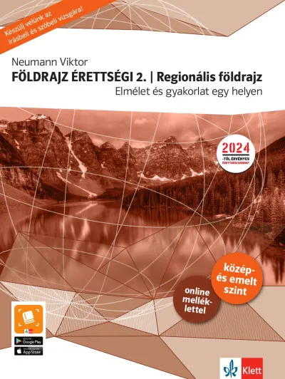 Legkelendőbb Földrajz érettségi 2. - Regionális földrajz - Elmélet és gyakorlat egy helyen