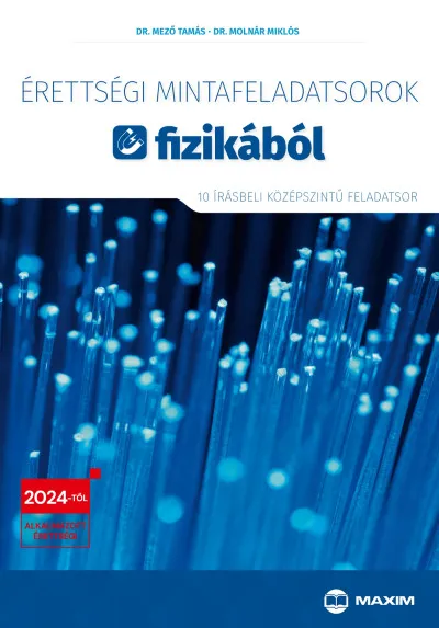 Érettségi mintafeladatsorok fizikából - 10 írásbeli középszintű feladatsor - 2024-től érvényes Biztonságos vásárlás