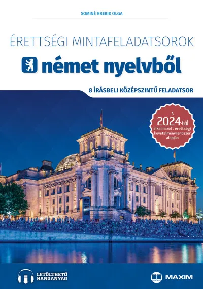 Árengedmény Érettségi mintafeladatsorok német nyelvből - 8 írásbeli középszintű feladatsor - Online hanganyaggal - 2024-től érvényes