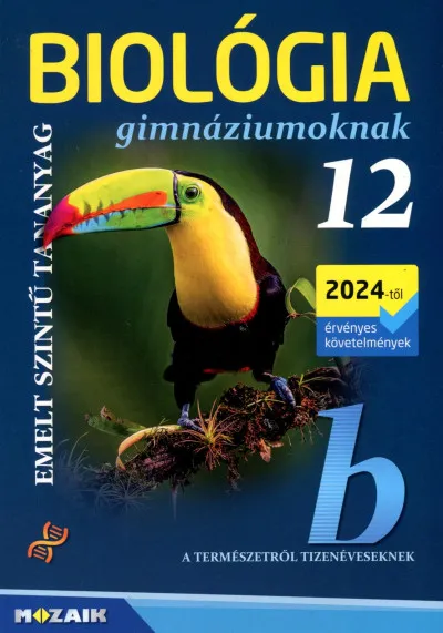 Legkelendőbb Biológia gimnáziumoknak 12. osztály - Emelt szintű tananyag