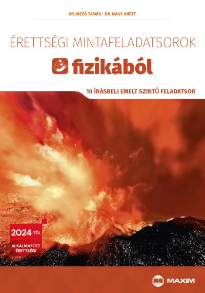 Szezonális akció Érettségi mintafeladatsorok fizikából - 10 írásbeli emelt szintű feladatsor - 2024-től érvényes