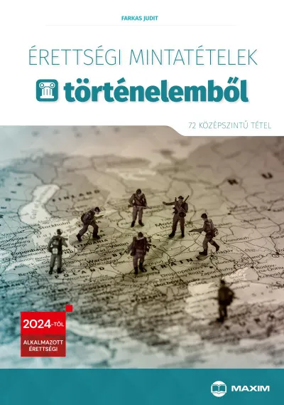 Legnépszerűbb Érettségi mintatételek történelemből - 72 szóbeli középszintű tétel - 2024-től érvényes