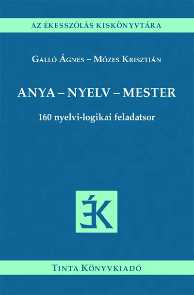 Anya - nyelv - mester - 160 nyelvi-logikai feladatsor Olcsóbb