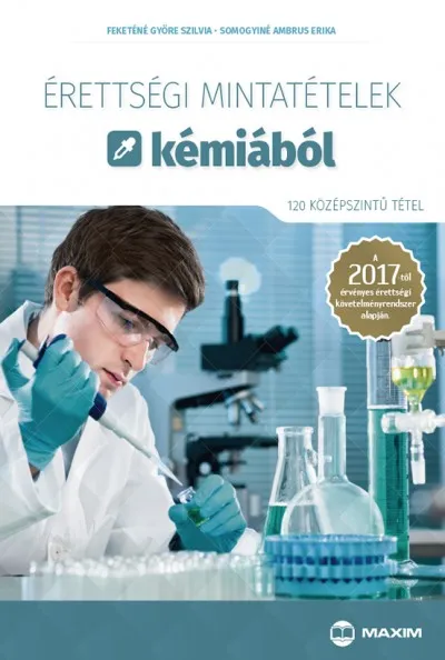 Érettségi mintatételek kémiából (120 középszintű tétel) - A 2017-től érvényes érettségi követelményrendszer alapján Szezonális akció