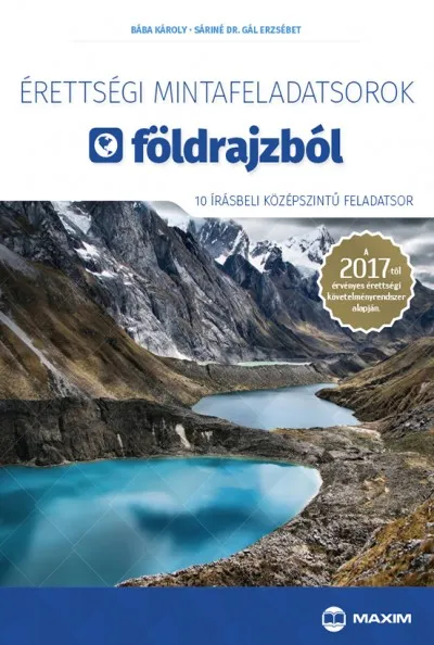 Érettségi mintafeladatsorok földrajzból - 10 írásbeli középszintű feladatsor - A 2017-től érvényes érettségi követelményrendszer alapján. Népszerű
