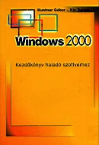 Windows 2000 - Kezdőkönyv haladó szoftverhez Különleges ajánlat