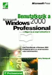 Ne maradj le Bemutatkozik a Microsoft Windows 2000 Professional - A magyar és az angol változathoz is