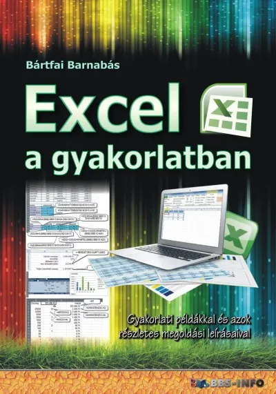Korlátozott ajánlat Excel a gyakorlatban - Gyakorlati példákkal és azok részletes megoldási leírásaival