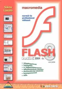Macromedia Flash MX 2004 és 8 verziók - MX 2004 ÉS 8 VERZIÓK Akciós ár