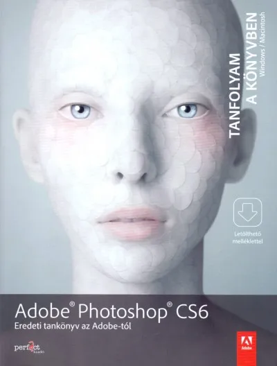 Vásárlói kedvenc Adobe Photoshop CS6 - Eredeti tankönyv az Adobe-tól - Tanfolyam a könyvben