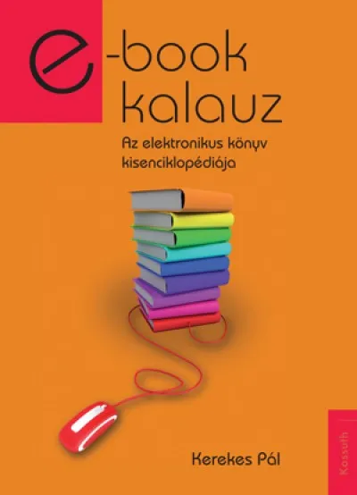 Ne maradj le E-book kalauz - Az elektronikus könyv kisenciklopédiája