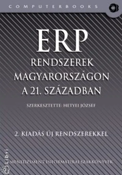 ERP rendszerek Magyarországon a 21. században - 2. kiadás új rendszerekkel Csak ma