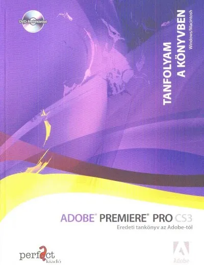 Olcsó Adobe Premiere Pro CS3 - Eredeti tankönyv az Adobe-tól DVD melléklettel