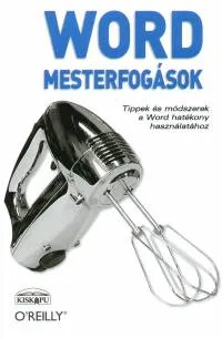Word mesterfogások - Tippek és módszerek a Word hatékony használatához Különleges ajánlat