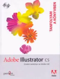 Adobe Illustrator cs - Tanfolyam a könyvben - CD melléklettel Azonnal elérhető