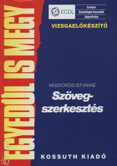 Szövegszerkesztés - ECDL vizsgaelőkészítő Ne maradj le