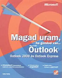 Csak ma Magad uram, ha gondod van... - Microsoft Outlook 2000 és Outlook Express