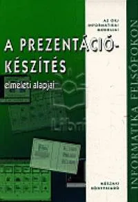 Azonnali szállítás A prezentációkészítés elméleti alapjai - A SZÁMÍTÓGÉPES BEMUTATÓK KÉSZÍTÉSÉNEK ELVEI
