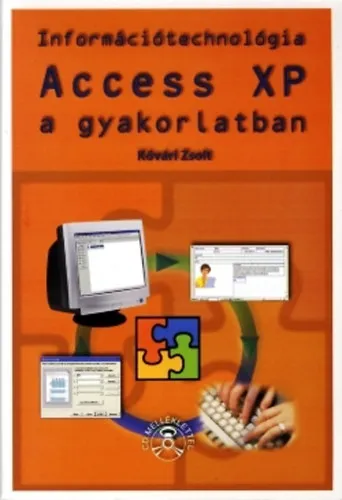 Access XP a gyakorlatban - Információtechnológia Újdonság