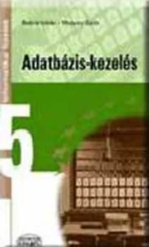 Nézd meg most Adatbázis-kezelés - Informatikai füzetek 5.