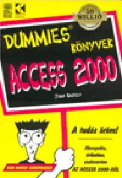 Legkelendőbb Access 2000 (dummies könyvek)