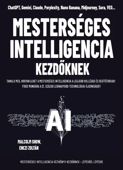 Mesterséges intelligencia kezdőknek - Tanuld meg, hogyan lehet a mesterséges intelligencia a legjobb kollégád és segítőtársad! Szezonális akció