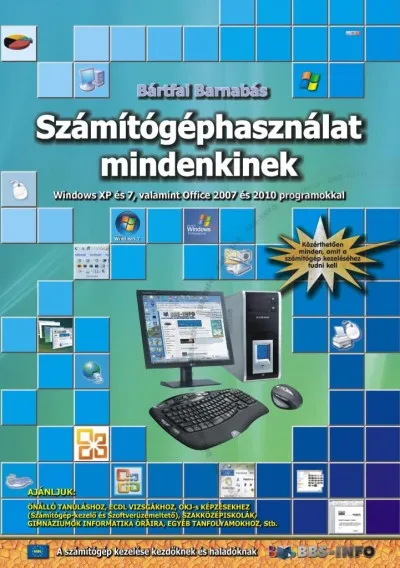 Árengedmény Számítógéphasználat mindenkinek - Windows XP és 7, valamint Office 2007 és 2010 programokkal