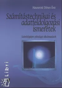 Számítástechnikai és adatfeldolgozási ismeretek - Számítógépes pénzügyi alkalmazások Azonnal elérhető