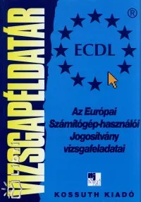 Az Európai Számítógép-használói Jogosítvány vizsgafeladatai - VIZSGAFELADATAI Kedvezményes ár
