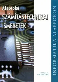 Alapfokú számítástechnikai ismeretek - Informatika alapfokon Gyors kiszállítás