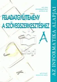 Ne maradj le Feladatgyűjtemény a szövegszerkesztéshez - Az informatika alapjai