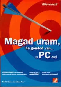 Magad uram, ha gondod van... a PC-vel Gyors kiszállítás
