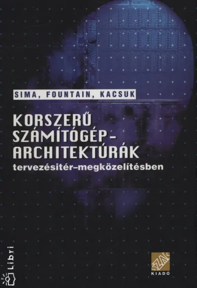 Korszerű számítógép - Architektúrák tervezésitér-megközelítésben - tervezésitér - megközelítésben Kihagyhatatlan ajánlat