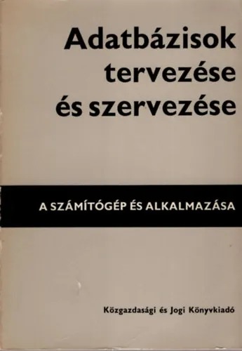 Rendeld meg most ADATBÁZISOK TERVEZÉSE ÉS SZERVEZÉSE