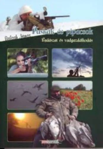 Exkluzív ajánlat Puskák és pipacsok - Vadászat és vadgazdálkodás