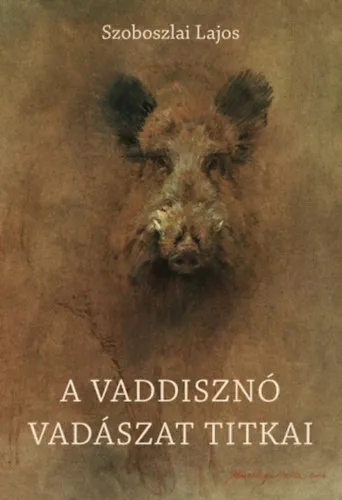 A vaddisznóvadászat titkai Akciós ár