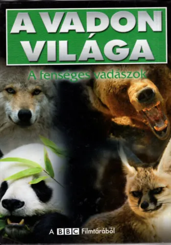 Vedd meg most A vadon világa - A fenséges vadászok