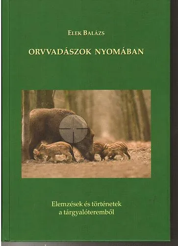 Orvvadászok nyomában- Elemzések és történetek a tárgyalóteremből Ne maradj le