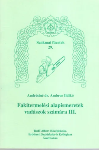 Akció Fakitermelési alapismeretek vadászok számára III.