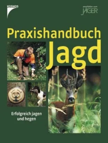 Szuper akció Praxishandbuch Jagd: Erfolgreich jagen und hegen