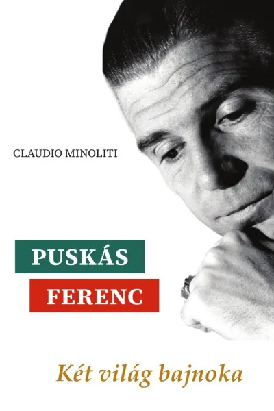 Újdonság Puskás Ferenc - Két világ bajnoka