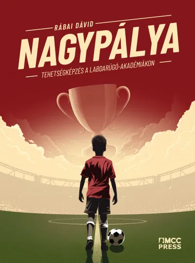 Akció Nagypálya - Tehetségképzés a labdarúgó-akadémiákon