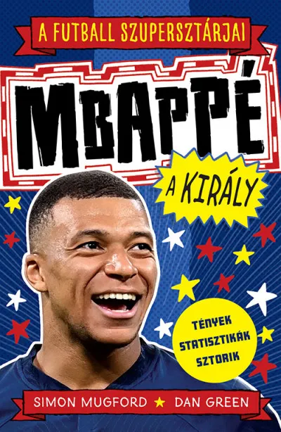 A futball szupersztárjai: Mbappé, a király Kedvezményes ár
