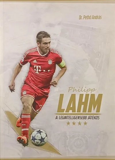Vásárlói kedvenc Philipp Lahm - A legintelligensebb játékos (dedikált)