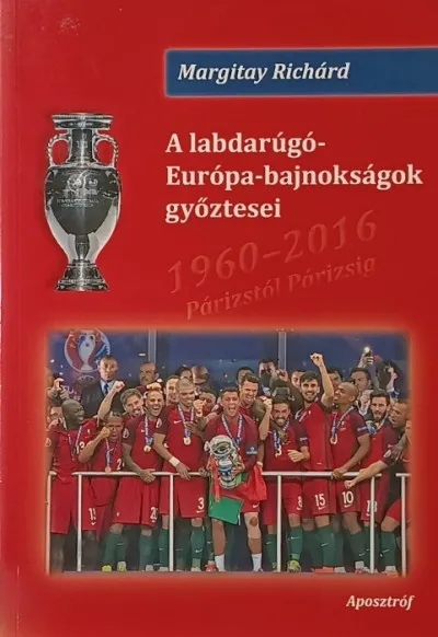 A labdarúgó-európa-bajnokságok győztesei - 1960-2016 Párizstól Párizsig Expressz szállítás