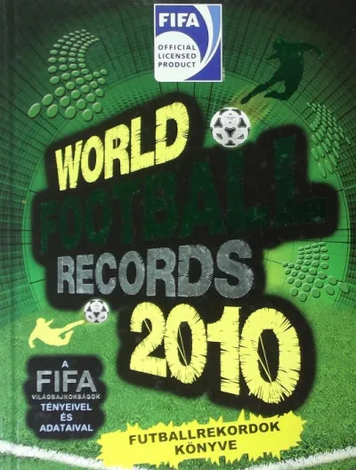 Legjobb ár World Football Records 2010 - Futballrekordok kézikönyve