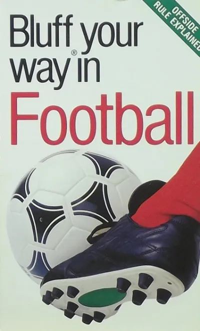 Bestseller Bluff your way in Football