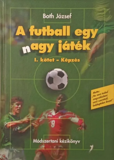A futball egy (n)agy játék I. kötet - Képzés Legkelendőbb