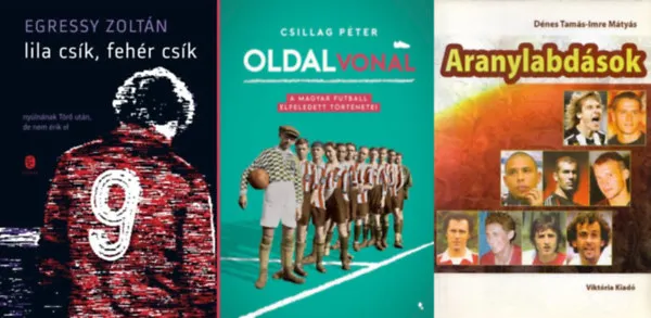 Expressz szállítás 3 db könyv focirajongóknak: Oldalvonal - A magyar futball elfeledett történetei + Lila csík, fehér csík + Aranylabdások