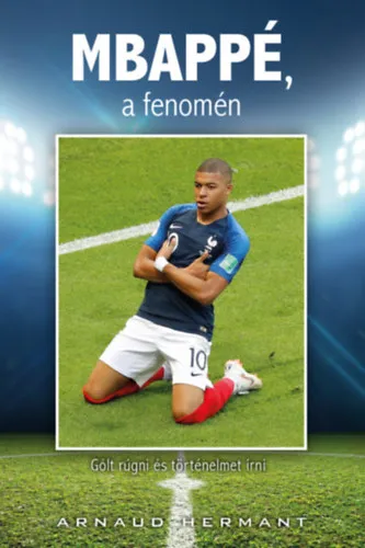 Legkelendőbb MBAPPÉ, a fenomén